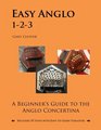 Easy Anglo 1-2-3: A Beginner's Guide to the Anglo Concertina