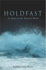 Holdfast  At Home in the Natural World