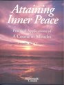 Attaining Inner Peace : A Practical Application of a Course in Miracles/Item No 250A/Workbook and Cassettes