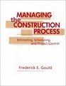 Managing the Construction Process Estimating Scheduling and Project Control