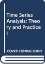 Time Series Analysis Theory and Practice I