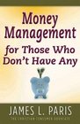 Money Management for Those Who Don't Have Any