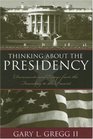 Thinking About the Presidency Documents and Essays from the Founding to the Present