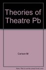 Theories of Theatre Pb