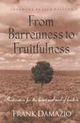 From Barrenness to Fruitfulness