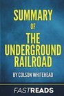 Summary of The Underground Railroad by Colson Whitehead  Includes Key Takeaways  Analysis