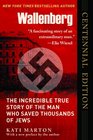 Wallenberg The Incredible True Story of the Man Who Saved the Jews of Budapest