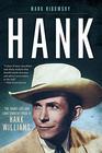 Hank The Short Life and Long Country Road of Hank Williams
