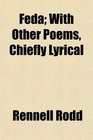 Feda With Other Poems Chiefly Lyrical