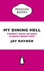 My Dining Hell Twenty Ways To Have a Lousy Night Out