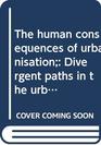 The human consequences of urbanisation Divergent paths in the urban experience of the twentieth century
