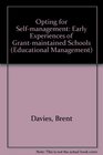 Opting for SelfManagement The Early Experience of GrantMaintained Schools