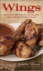 Wings 50 HighFlying Recipes for America's Favorite Snack