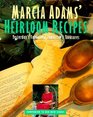 Marcia Adams' Heirloom Recipes  Yesterday's Favorites Tomorrow's Treasures