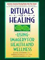Rituals of Healing  Using Imagery for Health and Wellness