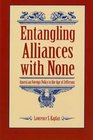 Entangling Alliances With None American Foreign Policy in the Age of Jefferson