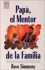 Papa El Mentor De LA Familia/Dad the Family Mentor