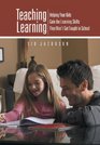 Teaching Learning Helping Your Kids Gain the Learning Skills They Won't Get Taught in School