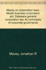 Macey on corporation laws Model business corporation act Delaware general corporation law ALI principles of corporate governance