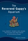 The Reverend Guppy's Aquarium From Joseph Frisbie to Roy Jacuzzi How Everyday Items Were Named for Extraordinary People