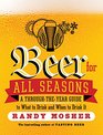 Beer for All Seasons A ThroughtheYear Guide to What to Drink and When to Drink It