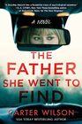 The Father She Went to Find A Novel