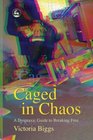 Caged In Chaos A Dyspraxic Guide To Breaking Free