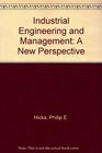 Industrial Engineering and Management A New Perspective