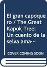 El gran capoquero / The Great Kapok Tree Un cuento de la selva amazonica / A Tale of the Amazon Rain Forest