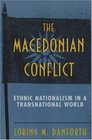 The Macedonian Conflict Ethnic Nationalism in a Transnational World