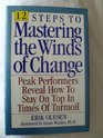 TWELVE STEPS TO MASTERING THE WINDS OF CHANGE