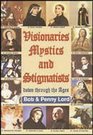 Visionaries Mystics and Stigmatists Down Through the Ages