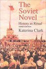 The Soviet Novel History As Ritual