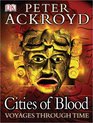 Voyages Through Time: Cities of Blood (Voyages Through Time)
