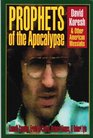 Prophets of the Apocalypse David Koresh and Other American Messiahs
