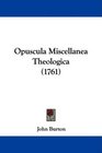 Opuscula Miscellanea Theologica