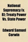 National Supremacy  Treaty Power Vs State Power