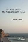The Jovial Ghosts The Misadventures Of Topper
