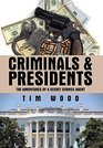 Criminals  Presidents The Adventures of a Secret Service Agent