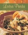 Lotsa Pasta Over 100 Elegant and Everyday Recipes