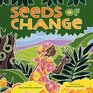 Seeds of Change Wangari's Gift to the World