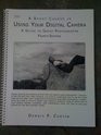 A Short Course in Using Your Digital Camera Fourth Edition