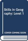 Skills in Geography Level 1