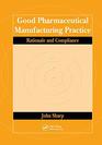 Good Pharmaceutical Manufacturing Practice Rationale and Compliance