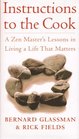 Instructions to the Cook  Zen Lessons for Living a Life That Matters