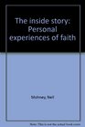 The inside story Personal experiences of faith