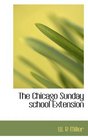 The Chicago Sunday school Extension