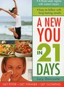 A New You in 21 Days A threeweek regime with instant impact easytofollow with longlasting results