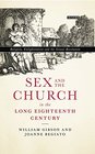 Sex and the Church in the Long Eighteenth Century Religion Enlightenment and the Sexual Revolution