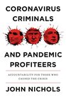 Coronavirus Criminals and Pandemic Profiteers Accountability for Those Who Caused the Crisis